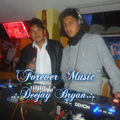 Cumbias Forever Music - Deejey Bryan RMx 2015..!!!