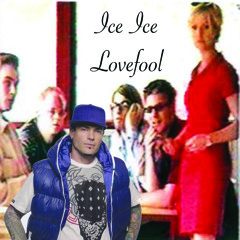 Ice Ice Lovefool (Cardigans vs Vanilla Ice) dj killjoy mashup