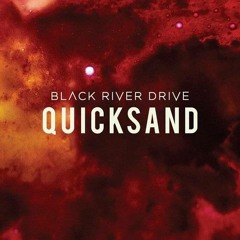 Album Review: Black River Drive, Quicksand