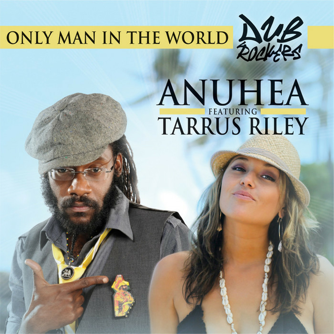 洋楽 Anuhea feat. Tarrus Riley - Only Man in Stream Only Man In The World (feat. Tarrus Riley) by Anuhea