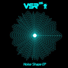 VSR026 Noise Shape EP