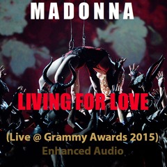 Madonna - Living For Love (Live @ Grammy Awards 2015) Enhanced Audio