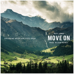 Witt Lowry - Move On (Prod. By Dan Haynes)