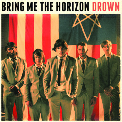 Bring Me The Horizon - "Drown"