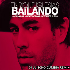 Enrique Iglesias Ft.  Gente De Zona, Descemer Bueno - Bailando (Dj LuischO CumBia Remix)
