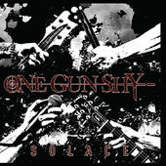 One Gun Shy - Gone Tomorrow