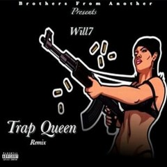 Will7 - Trap Queen ( Remix )