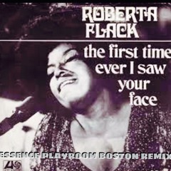 The First Time Ever I Saw Your Face (4AM ESSENCE #PLAYROOM BOSTON REMIX) SNIPPET