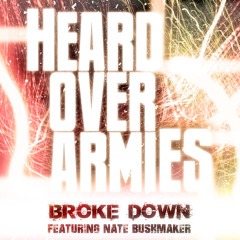 Heard Over Armies - Broke Down feat. Nate Bushmaker