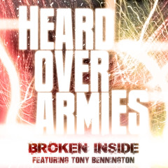 Heard Over Armies - Broken Inside feat. Tony Bennington