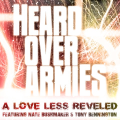 Heard Over Armies - A Love Less Reveled feat. Nate Bushmaker and Tony Bennington