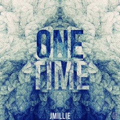 JMillie ~ One Time (Prod. MJ Nichols)