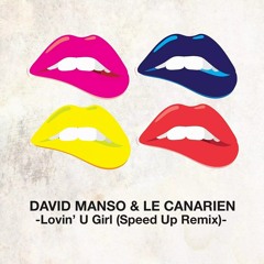 David Manso & Le Canarien - Lovin' U Girl (Speed Up Remix)
