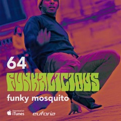 FUNKALICIOUS 064 - Funky Mosquito