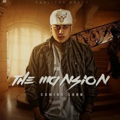 Carlitos Rossy - Que Te Valla Bien (The Mansion)