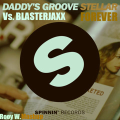 Blasterjaxx & Jaxx & Vega Vs. Daddy's Groove - Stellar Forever [Rooy W. Mashup]