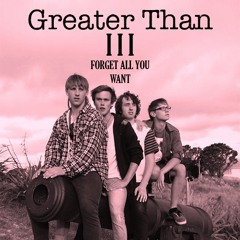 Greater Than III - 'Forget All You Want' (JimSun)