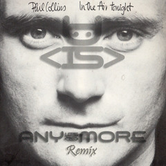 Phil Collins - In The Air Tonight (Anylessismore Remix) *FREE DOWNLOAD*
