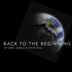 Back To The Beginning by Gene Garcia & Steve Real