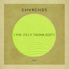 Chvrches - Tether (The 2015 Taoma Edit)