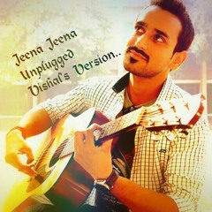♥Jeena Jeena♥ Unplugged♥ Vishal's Version♥ at ☆India☆