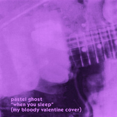 when you sleep (my bloody valentine cover)