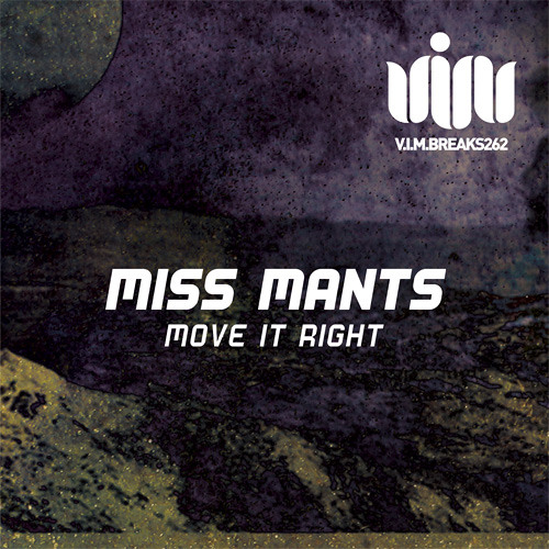 Miss Mants - Move It Right (Original Mix)/ OUT ON 2nd MARCH 2015/VIM RECORDS