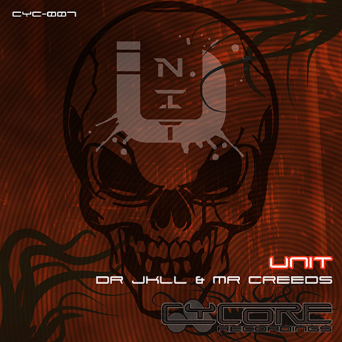 Re:Fusion PROMOCLIP > UniT - Dr JKLL & Mr Creeds (Cycore Recordings cyc-007)