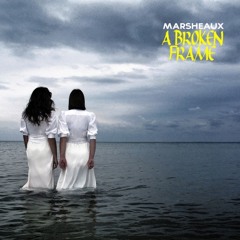 Marsheaux -  A Broken Frame