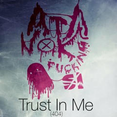 AtanoK Si - Trust In Me (404)