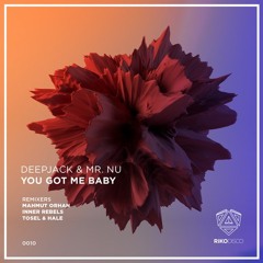 [EP Release] Deepjack & Mr.Nu - You Got Me Baby (Tosel & Hale Remix)