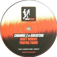 Channel 2 & Goldstar - Youths Today