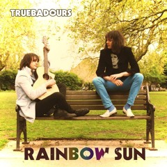 Rainbow Sun (Sha La La La) by Truebadours