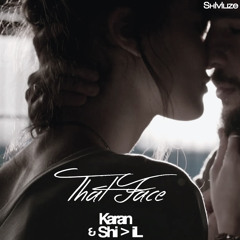 Karan & Shivil - That Face [Shivilize]