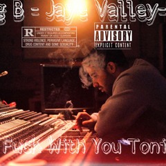 Kvng Charles ~ Uno ~Jaye Valley -Cant Fuck With You Tonight