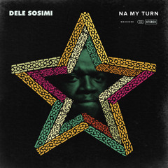 Dele Sosimi - Na My Turn