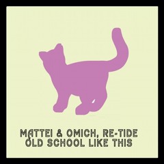 Mattei & Omich, Re-Tide - Old School Like This [Cut Rec]