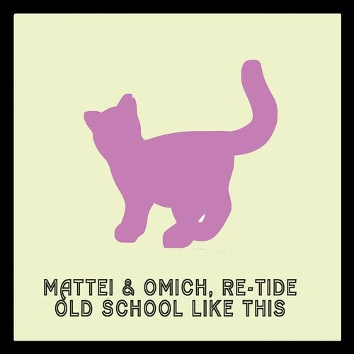 Mattei & Omich, Re-Tide - Old School Like This [Cut Rec]