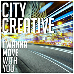 City Creative - I Wanna Move With You (Preview)