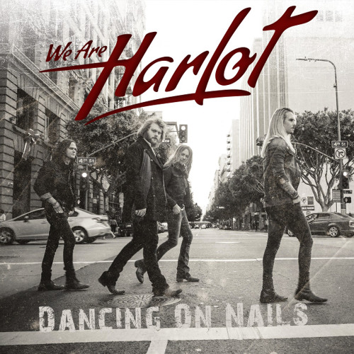 We Are Harlot -  Dancing On Nails