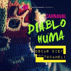 Carnaval Del Diablo Huma - TOCAMELI FEAT OSCAR DIEF