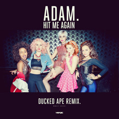 ADAM - Hit Me Again (Ducked Ape Remix)