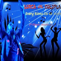 Lorca & Coldplay - Every Ritmo De La Noche ( #Diesis Mashup)