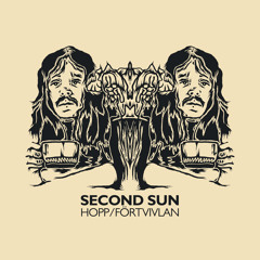 Second Sun - Om Det Aldrig Blir Något Mer Så Gör Det Ingenting