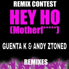 Guenta K & Andy Ztoned - Hey Ho (Motherf*****)(Daniel Rosty Remix) [Out NOW]