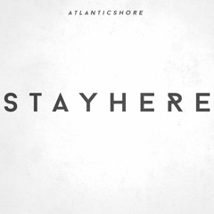 Stay Here