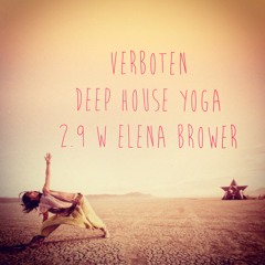 Willkommen :: Deep House Yoga @ Verboten // 2.9 w Elena Brower