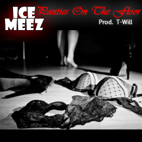 Ice Meez - Panties On The Floor [Thizzler.com]