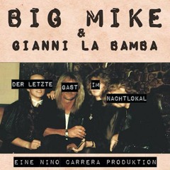 Big Mike & Gianni La Bamba - Der Letzte Gast Im Nachtlokal