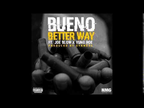 Bueno ft. Yung Roe & Joe Blow - Better Way (Prod by Syknezs) [Thizzler.com]